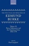 Edmund Burke, Paul Langford - Writings and Speeches of Edmund Burke: Volume Ii: Party, Parliament