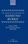 Edmund Burke, Paul Langford, L G Mitchell, L. G. Mitchell, Leslie Mitchell - Writings and Speeches of Edmund Burke: Volume Viii: The French