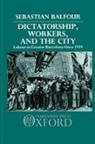 Sebastian Balfour, Sebastian (Senior Lecturer Balfour, Balfour Sebastian - Dictatorship, Workers, and the City