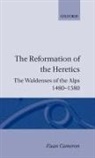 Euan Cameron, Euan (Henry Luce III Professor of Reforma Cameron, Euan K. Cameron, Euen Cameron, Rondo Etc Cameron - Reformation of Heretics