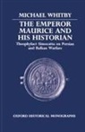Michael Whitby - Emperor Maurice and His Historian