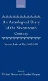 Michael (Reader in History Hunter, Michael (Reader in History) Gregory Hunter, Samuel Jeake, Annabel Gregorg, Annabel Gregory, Annabel (Computing Adviser for the Arts Gregory... - Astrological Diary of the Seventeenth Century