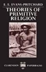 E. E. Evans-Pritchard, Sir Edward E. Evans-Pritchard, Evans-Pritchard E. E. - Theories of Primitive Religion
