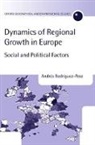 Andr S. Rodr Guez-Pose, Andr's Rodr?guez-Pose, Andres Rodriguez-Pose, Andres (Lecturer in Economic Geogr Rodriguez-Pose, Andres (Lecturer in Economic Geography and Director of the Msc in Local Economic Development Rodriguez-Pose, Andrés Rodríguez-Pose... - Dynamics of Regional Growth in Europe