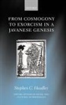Stephen C Headley, Stephen C. Headley, Stephen C. (Charge De Recherche Headley, Stephen Cavana Headley - From Cosmogony to Exorcism in a Javavese Genesis