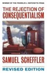 Samuel Scheffler, Samuel (Professor of Philosophy Scheffler - Rejection of Consequentialism