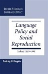 Padraig (Research Professor in the Soci O Riagain, Pádraig Ó Riagáin, P?draig ?. O'Riag?in, Padraig O'Riagain, Padraig O. O'Riagain, Pádraig Ó. O'Riagáin... - Language Policy and Social Reproduction