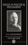 R. G. Collingwood, R. G. (Formerly Waynflete Professor o Collingwood, R.g. Collingwood, Robin George Collingwood, Collingwood R. G., David Boucher... - Essays in Political Philosophy