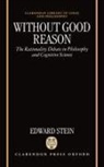 Edward Stein, Edward (Assistant Professor of Philosophy Stein - Without Good Reason