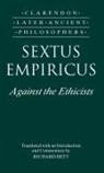 Richard Bett, Sextus Empiricus, Sextus, Empiricus Sextus, Sextus Empiricus, Richard Bett - Sextus Empiricus: Against the Ethicists