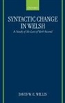 Dave Willis, David W. E. Willis, David W. E. (Lecturer in Historical Lingui Willis, David W. E. (Lecturer in Historical Linguistics Willis, Willis David W. E. - Syntactic Change in Welsh