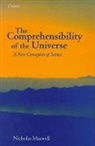Nicholas Maxwell, Nicholas (Emeritus Reader in Philosophy o Maxwell, Maxwell Nicholas - Comprehensibility of the Universe