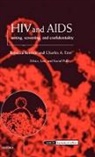 Rebecca (Lecturer in Bioethics Bennett, Rebecca Erin Bennett, Rebecca Bennett, Rebecca (Lecturer in Bioethics Bennett, Charles A Erin, Charles A. Erin... - Hiv and Aids, Testing, Screening, and Confidentiality