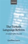 Geoffrey Lewis, Geoffrey (Emeritus Professor of Turkish Lewis, Geoffrey L Lewis, Geoffrey L. Lewis - Turkish Language Reform