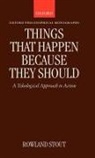 Rowland Stout, Rowland (Fellow and Tutor of Philosophy Stout - Things That Happen Because They Should