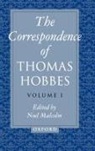Thomas Hobbes, Hobbes Thomas, Noel Malcolm - Correspondence of Thomas Hobbes: The Correspondence of Thomas Hobbes