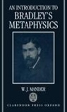 W J Mander, W. J. Mander, W. J. (Fellow and Tutor in Philosophy Mander, W.J. Mander, Mander W. J., W J Mandler... - Introduction to Bradley''s Metaphysics