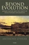 &amp;apos, Anthony hear, O&amp;apos, Anthony O'Hear, Anthony O''hear, Anthony (Professor of Philosophy O''hear... - Beyond Evolution