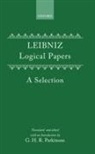 Leibniz, Freiherr von Gottfried Wilhelm Leibniz, G W Leibniz, G. W. Leibniz, G H Parkinson, G. H. Parkinson... - Logical Papers