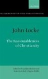 John Locke, John C Higgins-Biddle, John C. Higgins-Biddle - John Locke: The Reasonableness of Christianity
