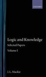 J L MacKie, J. L. Mackie, J.L. Mackie, Joan MacKie, Joan and Penelope Mackie - Selected Papers: Volume I: Logic and Knowledge