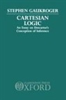 Stephen Gaukroger, Stephen (Senior Lecturer in Philosophy Gaukroger, Gaukroger Stephen - Cartesian Logic