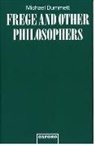 Michael Dummett, Michael (Wykeham Professor of Logic Dummett, Sir Michael Dummett - Frege and Other Philosophers