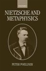 Peter Poellner, Peter (Lecturer in Philosophy Poellner - Nietzsche and Metaphysics
