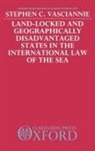 S C Vasciannie, S. C. Vasciannie, S. C. (Legal Consultant Vasciannie, Stephen Vasciannie, Stephen C Vasciannie, Stephen C. Vasciannie - Land Locked and Geographically Disadvantaged States in the