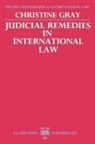 Christine D. Gray, Christine D. (Lecturer in Law Gray, Gray Christine D. - Judicial Remedies in International Law