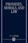 Atityah, P. S. Atiyah, P.S. Atiyah, Patrick S. Atiyah - Promises, Morals and Law