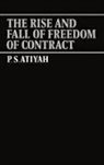 P. S. Atiyah, P.S. Atiyah, Patrick S. Atiyah - Rise and Fall of Freedom of Contract
