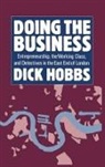 Dick Hobbs, Dick (Lecturer in Sociology Hobbs - Doing the Business