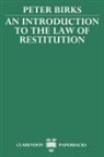 P. B. H. Birks, Peter Birks, Peter (Regius Professor of Civil Law Birks, Peter B. H. Birks, Peter. B. H. Birks, Birks Peter - Introduction to the Law of Restitution