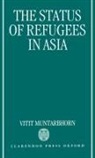 Muntarbhorn, Vitit Muntarbhorn, Vitit (Associate Professor of Law Muntarbhorn, Muntarbhorn Vitit, Withit - Status of Refugees in Asia