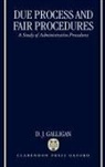 D J Galligan, D J Jdenis James Galligan, D. J. Galligan, D. J. Jdenis James Galligan, Denis J Galligan, Denis J. Galligan - Due Process and Fair Procedures