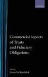 Ewan McKendrick, Ewan (Fellow Mckendrick, Ewan McKendrick - Commercial Aspects of Trusts and Fiduciary Obligations