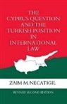 Zaim M Necatigil, Zaim M. Necatigil, Zaim M. (Member of the Legislative Asse Necatigil, Necatigil Zaim M., Nectagil - Cyprus Question and the Turkish Position in International Law