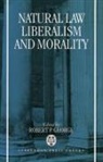 Robert (Mccormick Professor of Jurispruden George, Robert P. George, Robert George, Robert (McCormick Professor of Jurisprudence George, Robert P. George, George Robert - Natural Law, Liberalism, and Morality