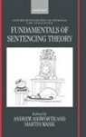 Andrew Ashworth, Andrew Ashworth, Andrew Qc Ashworth, Ashworth Andrew, Martin Wasik, Wasik Martin - Fundamentals of Sentencing Theory
