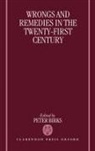 P. B. H. Birks, Peter Birks, Peter (Regius Professor of Civil Law Birks, Peter Birks, Peter (Regius Professor of Civil Law Birks, Peter B H Birks... - Wrongs and Remedies in the Twenty-First Century