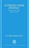 Columba G Flegg, Columba G. Flegg, Columba Graham Flegg, Columba Graham (Honorary Orthodox Chaplain Flegg, Flegg Columba Graham - ''Gathered Under Apostles''