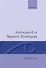 David R Law, David R. Law, David R. (Lecturer in Religious Studies Law - Kierkegaard As Negative Theologian