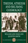 William Lane Craig, William Lane (Visiting Professor Craig, William Lane Smith Craig, Quentin Smith - Theism, Atheism, and Big Bang Cosmology