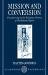 Chong Hannah Goodman, Martin Goodman, Martin (Reader in Jewish Studies and Fell Goodman, Susan Goodman - Mission and Conversion