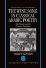 Maxwell F Kennedy, Maxwell F. Kennedy, Philip F Kennedy, Philip F. Kennedy, Philip F. (Junior Research Fellow Kennedy, Kennedy Philip F. - Wine Song in Classical Arabic Poetry