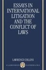 Lawrence Collins, Lawrence (Partner Collins, Collins Lawrence - Essays in International Litigation and the Conflict of Laws