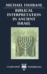 Michael Fishbane, Michael (Nathan Cummings Professor of Je Fishbane, Michael A. Fishbane - Biblical Interpretation in Ancient Israel