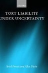 Ariel Porat, Ariel (Professor of Law At Tel-Aviv Univers Porat, Ariel Stein Porat, Porat Ariel, Alex Stein, Stein Alex - Tort Liability Under Uncertainty