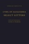 Cyril, Cyril of Alexandria, St. Cyril of Alexandria, Lionel R Wickham, Lionel R. Wickham - Selected Letters